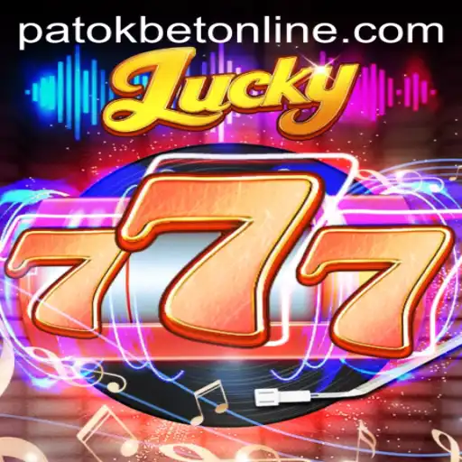 Exploring the Thrills of Lucky777: A Deep Dive into the Game with a Twist of PATOKBET