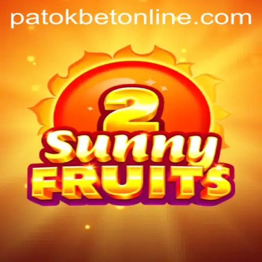 Unveiling SunnyFruits2: An Exciting Journey with PATOKBET